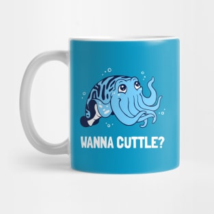 Wanna Cuttle? Mug